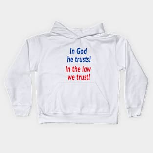 In god he trusts in the law we trust. Kids Hoodie